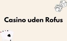 Online Casino Uden ROFUS - Spil Uden Bekymringer