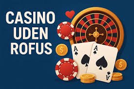Dansk Casino Uden ROFUS – En Sikrere Spiloplevelse Dansk Casino Uden ROFUS – En Sikrere Spiloplevelse